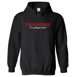 I'm a Savage Classy Bougie Ratchet Classic Funny Unisex Kids and Adults Pullover Hoodie for Music Fans